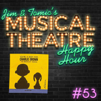 Happy Hour #53: Happiness Is Making A Podcast - ‘You’re A Good Man, Charlie Brown’