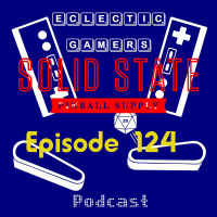 Episode 124 - Solid State Pinball Supply