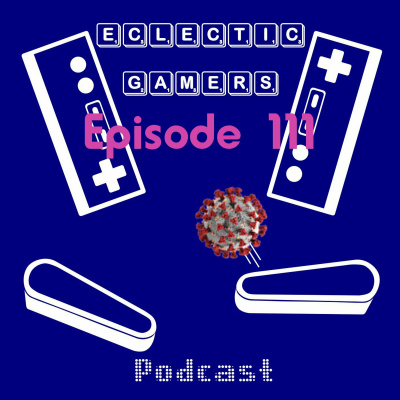 Eclectic Gamers Podcast - Pinball  Video Games