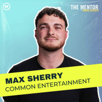 #457 Staying Agile in the Media Game: Max Sherry’s Path to Common Entertainment