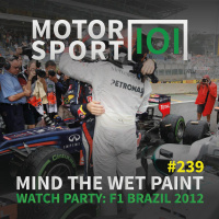 Episode #239: Mind The Wet Paint (Watch Party: F1 Brazil 2012)