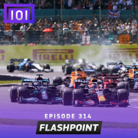 Episode #314: Flashpoint (2021 British Grand Prix)