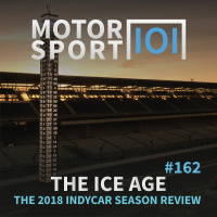 Episode #162: The Ice Age (2018 IndyCar Season Review)