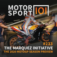 Episode #233: The Marquez Initiative (2020 MotoGP Season Preview)