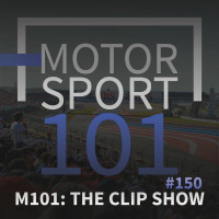 Episode #150: The Motorsport101 Clip Show