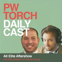 PWTorch Dailycast - All Elite Aftershow - McMahon  Soucek discuss death of Jay Briscoe, AEW womens division and use of blood, more