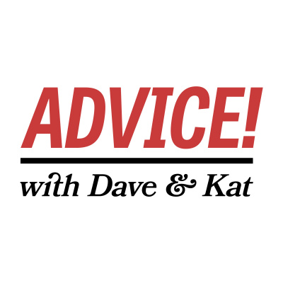 Advice! With Dave  Kat