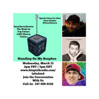 Writer/Director/Editor Ryan Kaplan is Standing on my Soapbox with me Today!