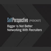Bigger Is Not Better: Networking With Recruiters