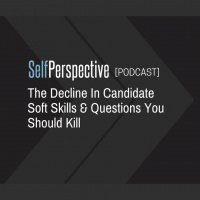 The Decline In Candidate Soft Skills  Questions You Should Kill