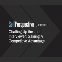 Chatting Up the Job Interviewer: Gaining A Competitive Advantage