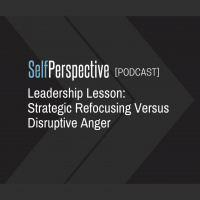 Leadership Lesson: Strategic Refocusing Versus Disruptive Anger