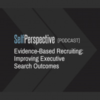 Evidenced Based Recruiting: Improving Executive Search Outcomes