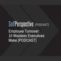 EMPLOYEE TURNOVER: 10 Big Mistakes Executives Make