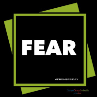 FBombFriday- When FEAR Grips You