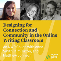 Designing for Connection and Community in the Online Writing Classroom, An NWP CoLab