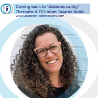 Getting back to Diabetes Sanity - Therapist  T1D mom JoAnne Robb