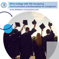 Off to College with T1D: Navigating Communication and Boundaries for Caregivers