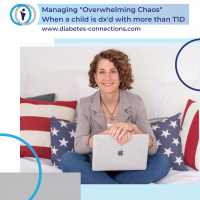 Managing Overwhelming Chaos - when a child is diagnosed with more than T1D