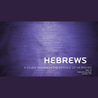 Hebrews - Week 30 - Audio