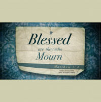 Blessed Are They Who Mourn - 1 - Audio