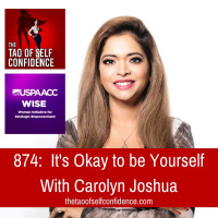 874: Its Okay to be Yourself With Carolyn Joshua