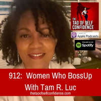 912: Women Who BossUp With Tam R. Luc