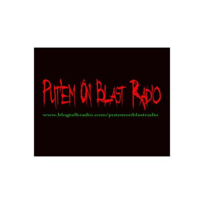 Putem On Blast Radio