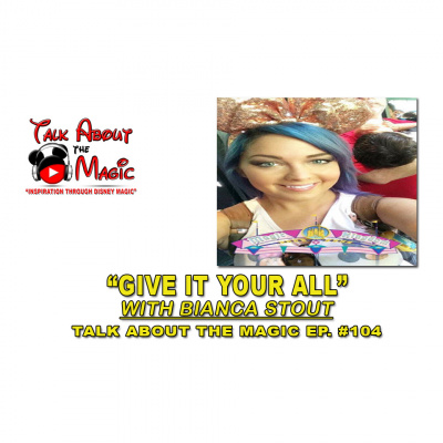 Talk About The Magic - A Show Sharing Encouragement And Inspiration With Disney Magic And More.