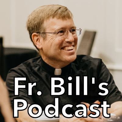 Fr. Bills Podcast