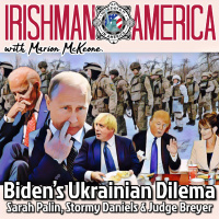 Biden’s Ukrainian Dilema (Sarah Palin, Stormy Daniels  Judge Breyer) - Irishman In America With Marion McKeone (Mini Pod)
