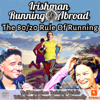 Irishman Running Abroad - Avoiding Half Marathon Training Pitfalls (With Special Guest Dominic Munnelly)