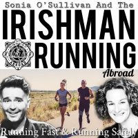 Irishman Running Abroad with Sonia O’Sullivan: ”Running Fast  Running Safely”