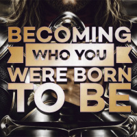 Becoming Who You Were Born To Be