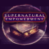 Supernatural Empowerment part 8