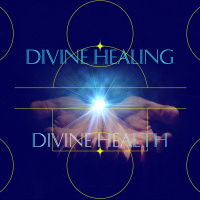 Divine Healing - Divine Health part 3