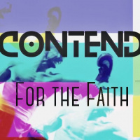 Contend for the Faith part 2