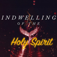 Indwelling of the Holy Spirit part 3