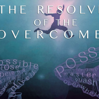The Resolve of the Overcomer