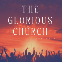 The Glorious Church part 4