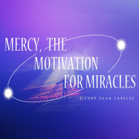 Mercy, the Motivation For Miracles