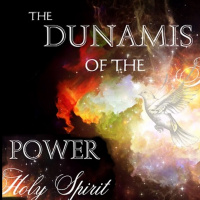 The Dunamis Power of the Holy Spirit