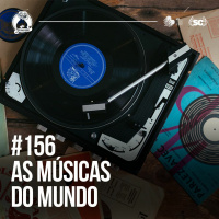Santa Zuera #156 - A Música do MUNDO