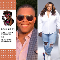 257: Comics Creator Tyler Martin and Ms. Pat of The Ms. Pat Show