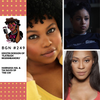 254: Kristin Dodson of Flatbush Misdemeanors and Hannaha Hall and Tai Davis of The Chi