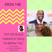 BGN #148 I TIFF 2018 and Fashion in Sorry To Bother You