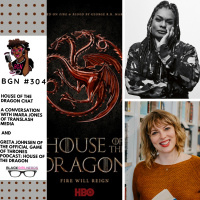 311: House of the Dragon Chat with Imara Jones of Translash Media and Greta Johnsen of The Official Game of Thrones Podcast: House of the Dragon