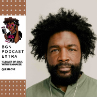 250: BGN Podcast Extra: Summer of Soul with Questlove