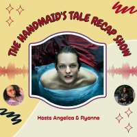 316: The Handmaids Tale Recap Show Episodes 2  3