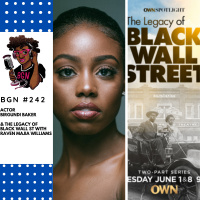 245: Actor Birgundi Baker and The Legacy of Black Wall St